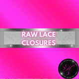 RAW LACE CLOSURES